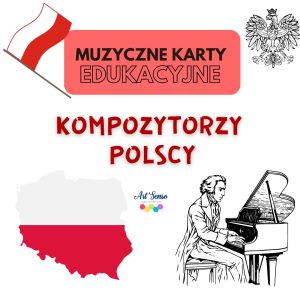 KOMPOZYTORZY POLSCY - muzyczne karty edukacyjne